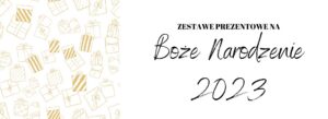 ZESTAWE PREZENTOWE NA BOŻE NARODZENIE 2023